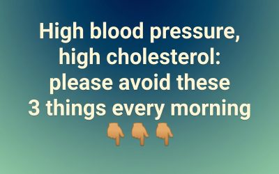 High Blood Pressure and High Cholesterol: 3 Things You Should Avoid Every Morning
